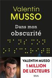 Dans mon obscurité / Valentin Musso | Musso, Valentin (1977-....). Auteur