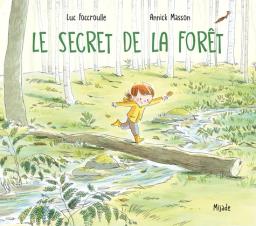 Le secret de la forêt / Luc Foccroulle | Foccroulle, Luc (1967-....). Auteur