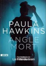 Angle mort / Paula Hawkins | Hawkins, Paula (1972-....). Auteur