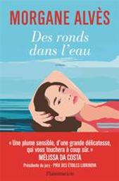 Des Ronds dans l'eau : roman | Alvès, Morgane. Auteur
