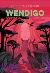 Wendigo / Rebacca Lighieri | Lighieri, Rebecca (1966-....). Auteur