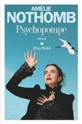 Psychopompe : roman / Amélie Nothomb | Nothomb, Amélie (1966-....). Auteur