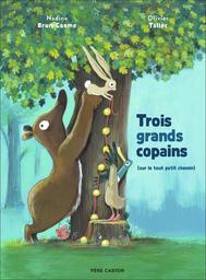 Trois grands copains : sur le tout petit chemin / Nadine Brun-Cosme | Brun-Cosme, Nadine (1960-....). Auteur