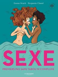 Sexe : premiers pas sans tabou ni complexe / Emma Strack, Benjamin Chaud | Strack, Emma. Auteur