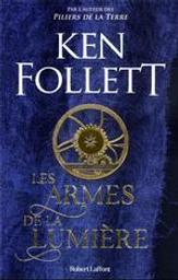 Les armes de la lumière / Ken Follett | Follett, Ken (1949-....). Auteur