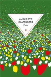 Éden / Audur Ava Olafsdottir | Auður Ava Ólafsdóttir (1958-....). Auteur