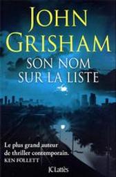 Son nom sur la liste : roman | Grisham, John (1955-....). Auteur