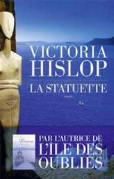 La statuette / Victoria Hislop | Hislop, Victoria (1959-....). Auteur