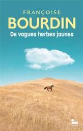 De vagues herbes jaunes | Bourdin, Françoise (1952-....). Auteur