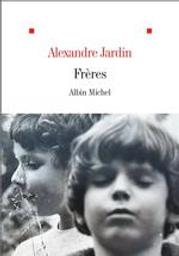 Frères | Jardin, Alexandre (1965-....). Auteur