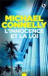 L'innocence et la loi : roman / Michael Connelly | Connelly, Michael (1956-....). Auteur