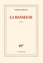 La danseuse / Patrick Modiano | Modiano, Patrick (1945-....). Auteur