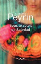 Sous le soleil de Soledad / Laurence Peyrin | Peyrin, Laurence. Auteur