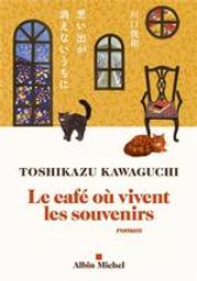 Le café où vivent les souvenirs : roman / Toshikazu Kawaguchi | Kawaguchi, Toshikazu (1971-....). Auteur