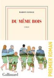 Du même bois : roman | Fayolle, Marion (1988-....). Auteur