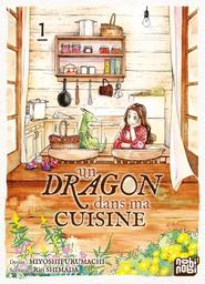 Un dragon dans ma cuisine. 1 / dessin, Miyoshifurumachi | Shimada, Riri (19..-....). Auteur