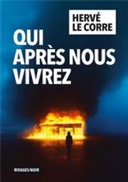 Qui après nous vivrez / Hervé Le Corre | Le Corre, Hervé (1955-....). Auteur