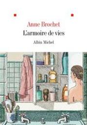 L'armoire de vies / Anne Brochet | Brochet, Anne (1966-....). Auteur