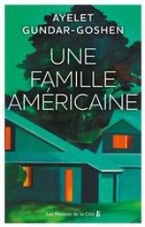 Une famille américaine | Gundar-Goshen, Ayelet (1982-....). Auteur