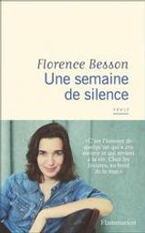 Une semaine de silence / Florence Besson | Besson, Florence (1976?-....). Auteur