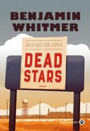 Dead stars / Benjamin Whitmer | Whitmer, Benjamin (1972-....). Auteur
