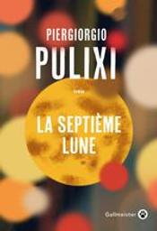 La septième lune / Piergiorgio Pulixi | Pulixi, Piergiorgio (1982-....). Auteur