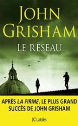 Le réseau : roman... / John Grisham | Grisham, John (1955-....). Auteur