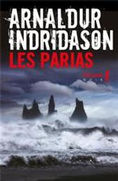 Les parias / Arnaldur Indridason | Arnaldur Indriðason (1961-....). Auteur