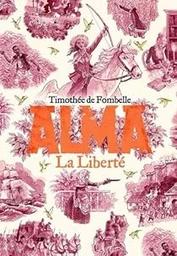 La liberté / Timothée de Fombelle | Fombelle, Timothée de (1973-....). Auteur