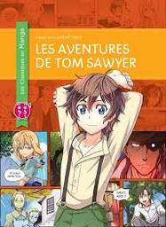 Les aventures de Tom Sawyer : d'après l'oeuvre de Marc Twain / adaptation, Crystal S. Chan | Chan, Crystal S.. Adaptateur
