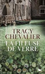 La fileuse de verre : roman / Tracy Chevalier | Chevalier, Tracy (1962-....). Auteur