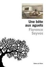 Une bête aux aguets / Florence Seyvos | Seyvos, Florence (1967-....). Auteur