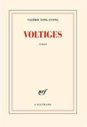 Voltiges : roman / Valérie Tong Cuong | Tong Cuong, Valérie (1964-....). Auteur