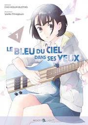 Le bleu du ciel dans ses yeux. 1 / scénario, Cho Heiwa Busters | Chōheiwa basutāzu. Scénariste