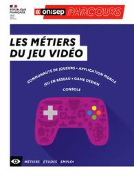 Les métiers du jeu vidéo : communauté de joueurs, application mobile, jeu en réseau, game design, console / ONISEP | Office national d'information sur les enseignements et les professions (France). Auteur