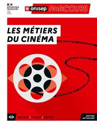 Les métiers du cinéma : jeu d'acteur, tournage, décor & costume, effets spéciaux, image & son, animation 3D / ONISEP | Office national d'information sur les enseignements et les professions (France). Auteur