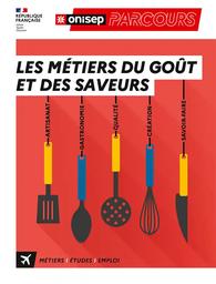 Les métiers du goût et des saveurs : artisanat, gastronomie, qualité, création, savoir-faire / ONISEP | Office national d'information sur les enseignements et les professions (France). Auteur