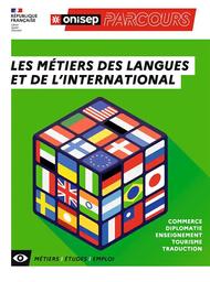 Les métiers des langues et de l'international : commerce, diplomatie, enseignement, tourisme, traduction / ONISEP | Office national d'information sur les enseignements et les professions (France). Auteur