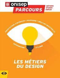 Les métiers du design : architecture d'intérieur, graphisme, création industrielle, scénographie, stylisme / ONISEP | Office national d'information sur les enseignements et les professions (France). Auteur