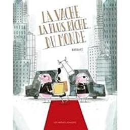 La vache la plus riche du monde / Barroux | Barroux (1965-....). Auteur