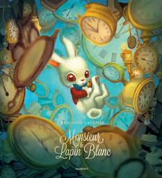 Monsieur le lapin blanc | Lacombe, Benjamin (1982-....). Auteur. Illustrateur