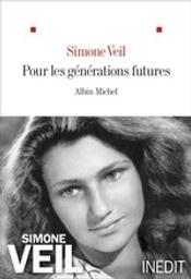 Pour les générations futures / Simone Veil | Veil, Simone (1927-2017). Auteur