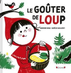 Le goûter de Loup / [texte de] Sandrine Beau | Beau, Sandrine (1968-....)