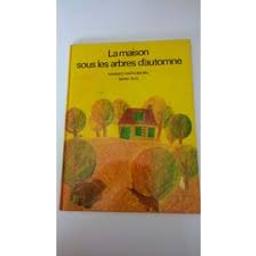 La Maison sous les arbres d'automne : une petite histoire imaginée et illustrée / par Masako Matsumura. - Trad. de l'allemand | Matsumura, Masako. Auteur