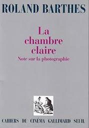 La chambre claire : note sur la photographie / Roland Barthes | Barthes, Roland (1915-1980). Auteur